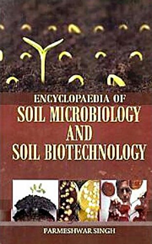 Encyclopaedia of Soil Microbiology and Soil Biotechnology